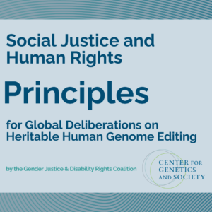 [CGS] Groundbreaking principles on heritable genome editing bring social justice voices to the fore